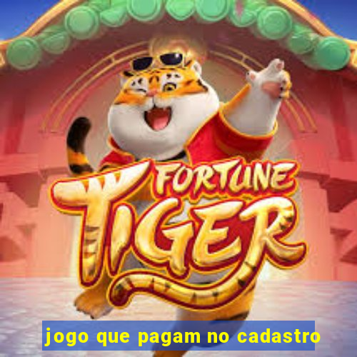 jogo que pagam no cadastro